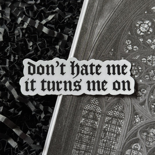 Don't Hate Me Sticker