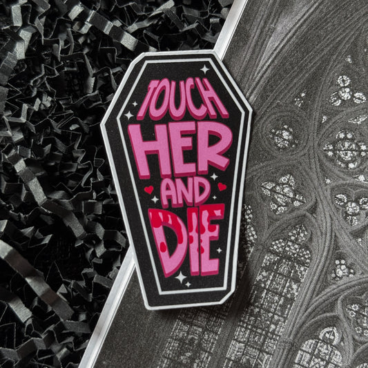 Touch Her & Die Sticker